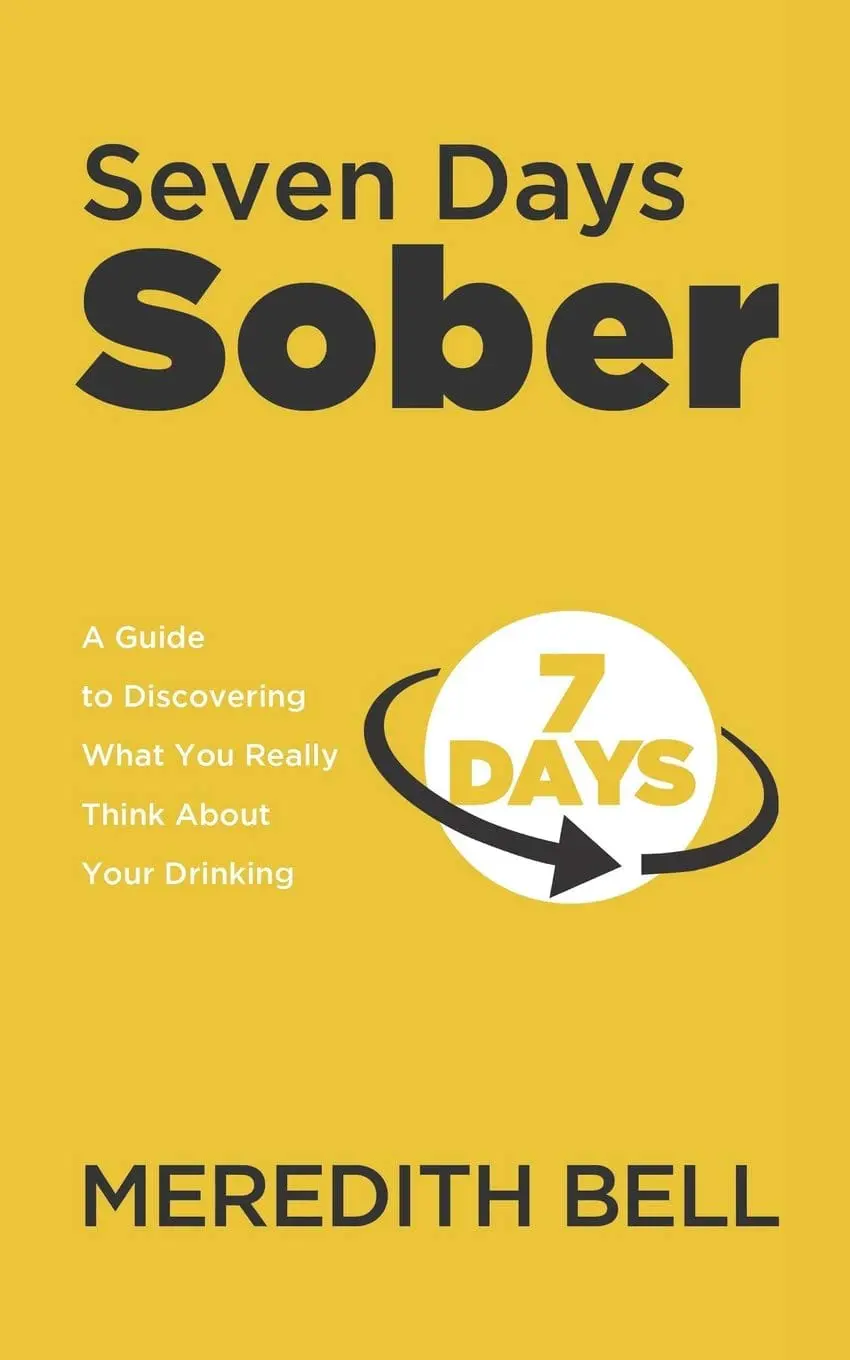 Photo of Book cover for 'Seven Days Sober' by Meredith Bell featuring a yellow background and bold black text. | Wander Sober