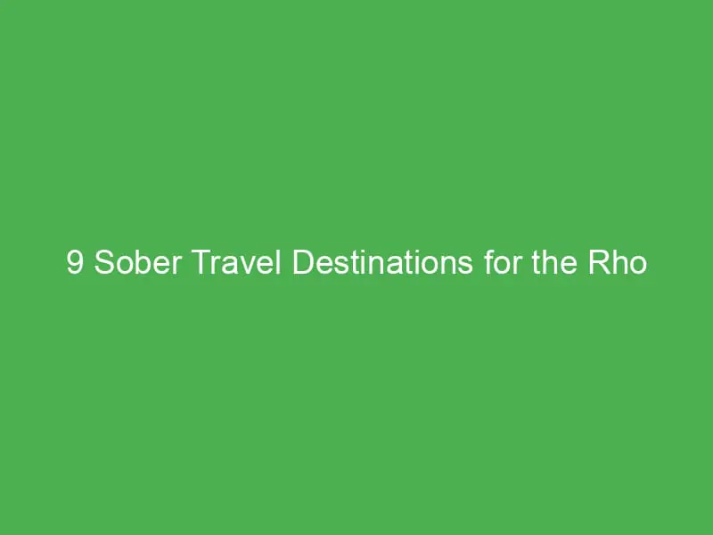 9 sober travel destinations for the rho generation wellness focused alcohol free getaways 13451