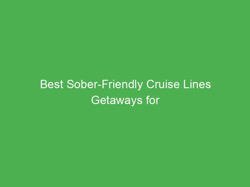 best sober friendly cruise lines getaways for families in the caribbean top picks tips 55187