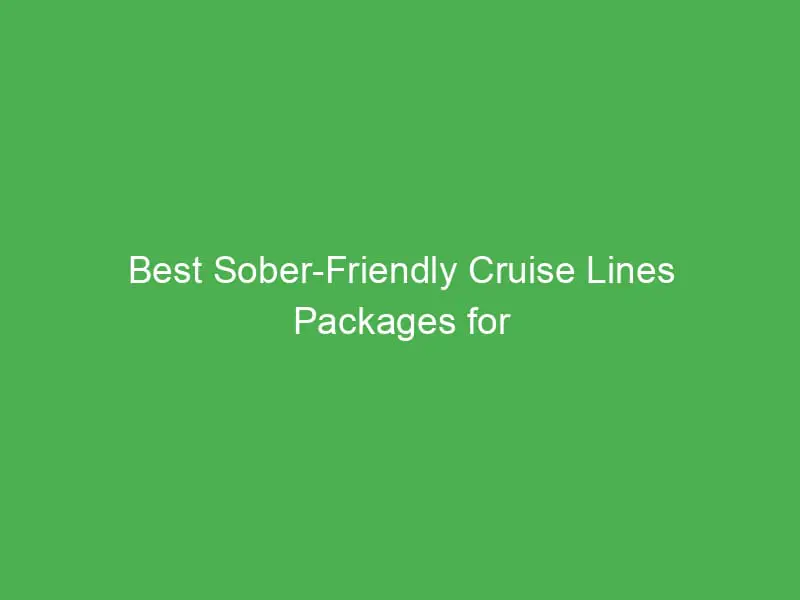 best sober friendly cruise lines packages for families in the mediterranean 55098