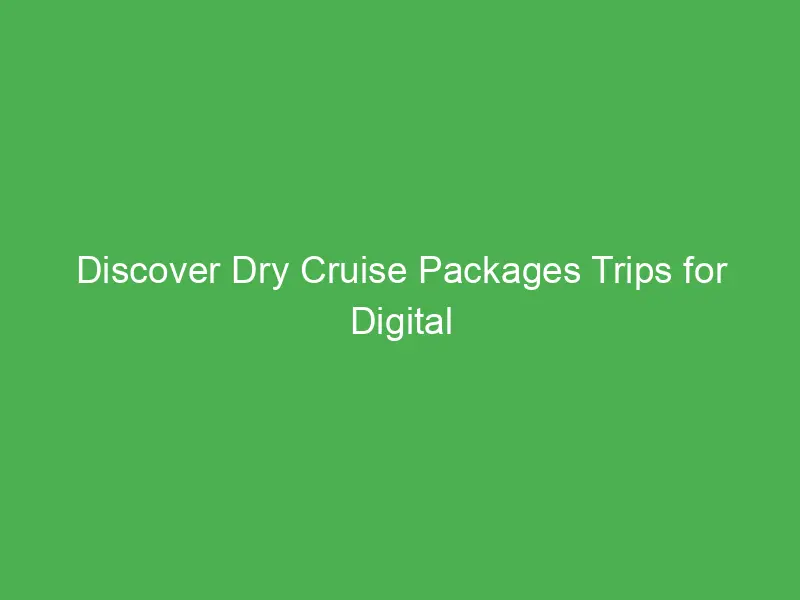 Discover Dry Cruise Packages Trips for Digital Nomads in the Caribbean: Work & Adventure Combined