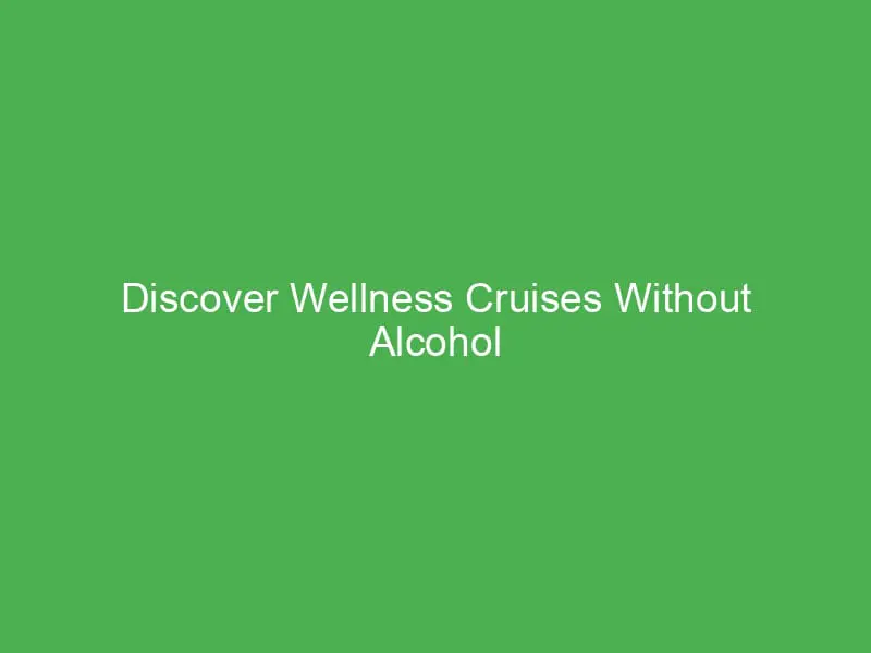 Discover Wellness Cruises Without Alcohol Packages for Digital Nomads in the Caribbean