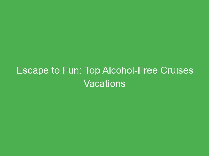 escape to fun top alcohol free cruises vacations for families in the mediterranean 55211