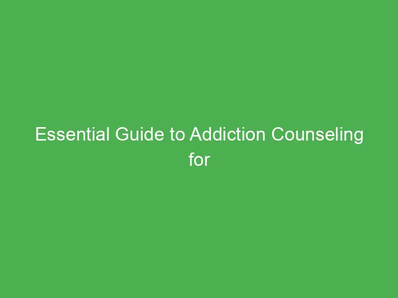 essential guide to addiction counseling for professionals in australia best practices resources 54940