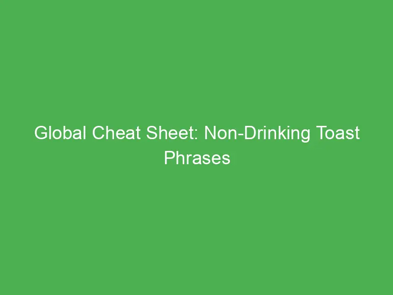 global cheat sheet non drinking toast phrases for every continent 54347