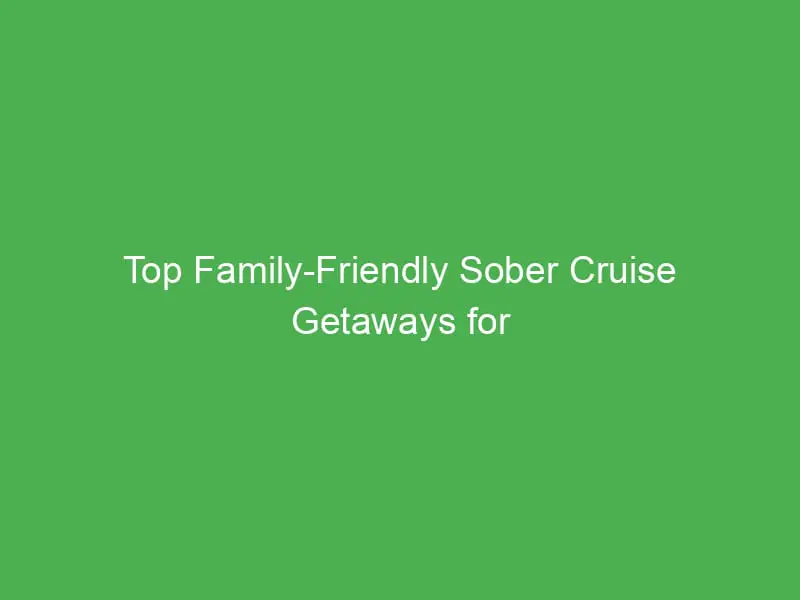 top family friendly sober cruise getaways for digital nomads in the caribbean 55185