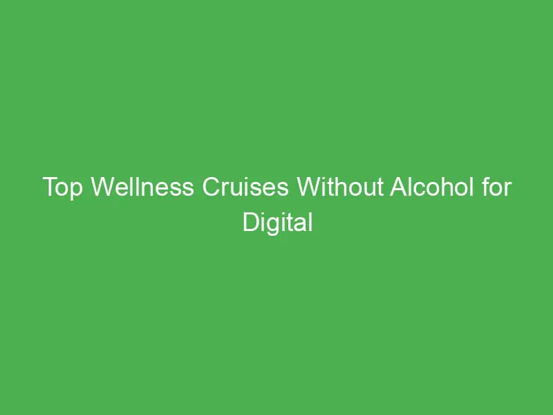 top wellness cruises without alcohol for digital nomads in the caribbean 55191