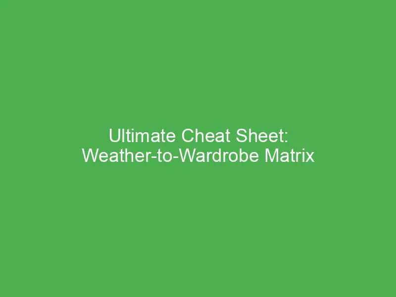 ultimate cheat sheet weather to wardrobe matrix for af travellers packing success 54353