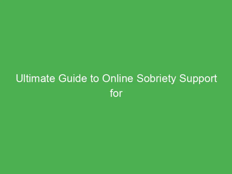 Ultimate Guide to Online Sobriety Support for Digital Nomads in the United Kingdom