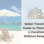 sober travel what to expect on your journey of wellness and discovery