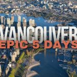 explore vancouver your ultimate 5 day sober itinerary for unforgettable highlights